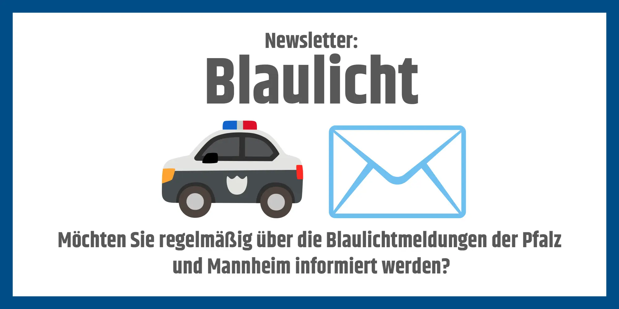 Blaulicht Newsletter